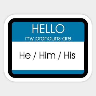 Hello My Pronouns Are | He Him | Blue Sticker